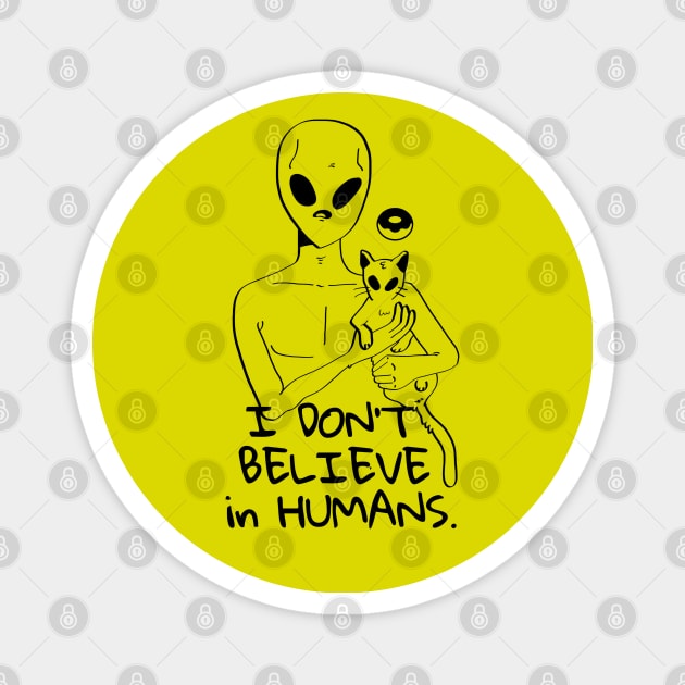 I don't believe in humans Magnet by Linys